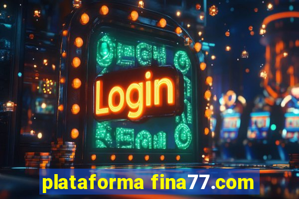 plataforma fina77.com